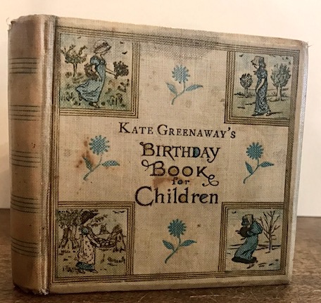 Kate Greenaway Kate Greenaway's Birthday Book for Children with 382 illustrations... printed by Edmund Evans. Verses by Mrs. Sale Barker s.d. (ma 1880) London - New York George Routledge and Sons